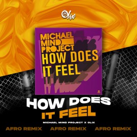 Michael Mind Project x Olix - How Does It Feel - OlixDJ - Afro Remix - 128Bpm