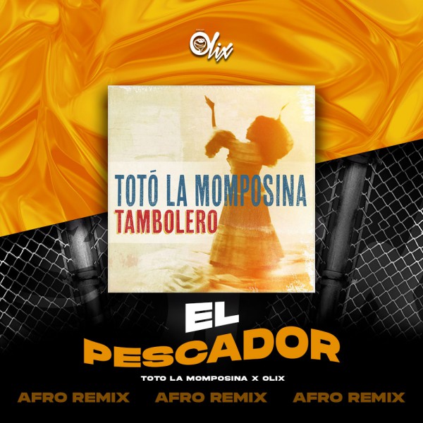Toto La Momposina x Olix - El Pescador - OlixDJ - Afro Remix - 124Bpm