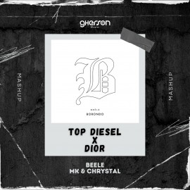 Beele x Mk & Chrystal - Top Diesel x Dior - Mashup - Gherson Music