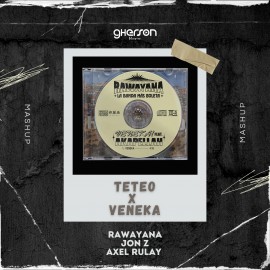 Jon Z, Axel Rulay x Rawayana - Teteo x Veneka - Mashup - Gherson Music - 124 Bpm