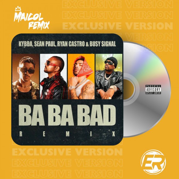 Kybba Ft. Ryan Castro - Ba Ba Bad Remix - MAICOL REMIX - 2 VERSIONS.