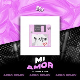 Cloonee x Olix - Mi Amor - OlixDJ - Afro Remix - 124Bpm