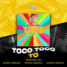 Dixson Waz x Olix - Toco Toco To - OlixDJ - Afro Remix - 124Bpm