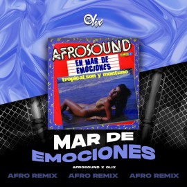 Afrosound x Olix - Mar De Emociones - OlixDJ - Afro Remix 124Bpm