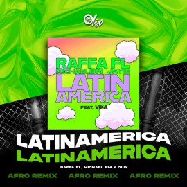 Raffa FL, Michael BM, Vika x Olix - Latinamerica - OlixDJ - Afro Remix - 124Bpm