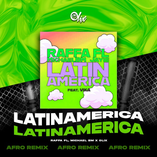 Raffa FL, Michael BM, Vika x Olix - Latinamerica - OlixDJ - Afro Remix - 124Bpm
