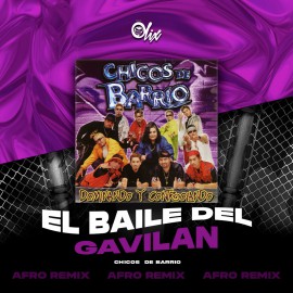 Chicos De Barrio x Olix - El Baile Del Gavilan - OlixDJ - Afro Remix - 124Bpm