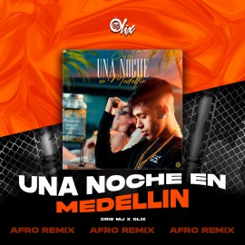 Cris MJ x Olix - Noche En Medellin - OlixDJ - Afro Remix - 126Bpm