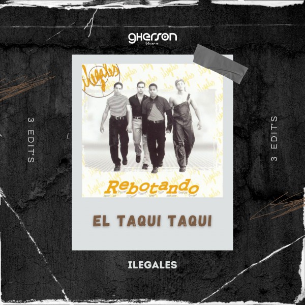 Los Ilegales - El Taqui Taqui (3 Edits) -  Intro, Acapella, Break - Gherson Music - 134 Bpm