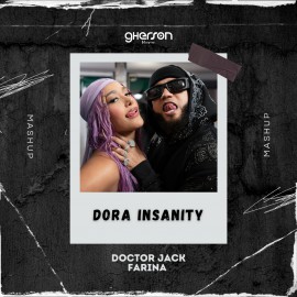 Doctor Jack & Farina - Dora Insanity - Mashup - Gherson Music - 128 Bpm