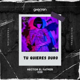 Hector El Father x CID - Tu Quieres Duro - Transition - Gherson Music - 95-124 Bpm