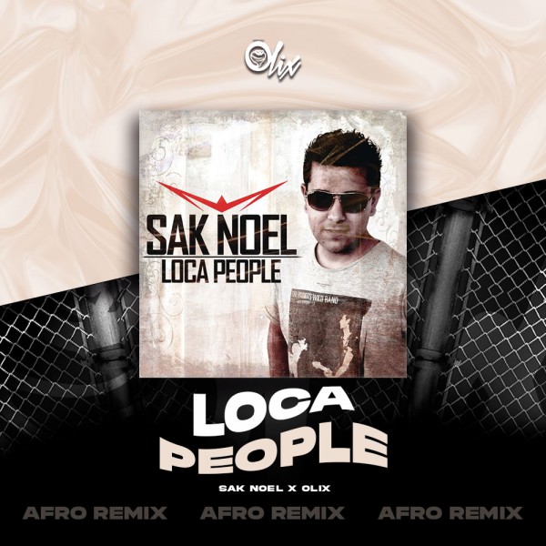 Sak Noel x Olix - Loca People - OlixDJ - Afro Remix - 126Bpm     