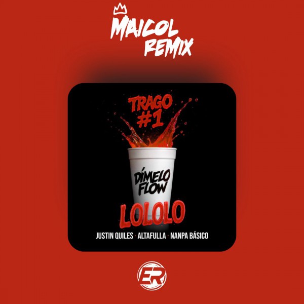 Dimelo Flow Ft. Justin Quiles, Nanpa Basico & Altafulla - Trago # 1 LOLOLO - MAICOL REMIX - 2 VERSIONS