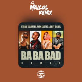 Kybba Ft. Sean Paul, Ryan Castro & Busy Signal - Ba Ba Bad (Remix) - MAICOL REMIX - Transition 98x125