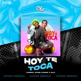 El Cherry Scom, Kunno x Olix - Hoy Te Toca - OlixDJ - Afro Remix - 124Bpm