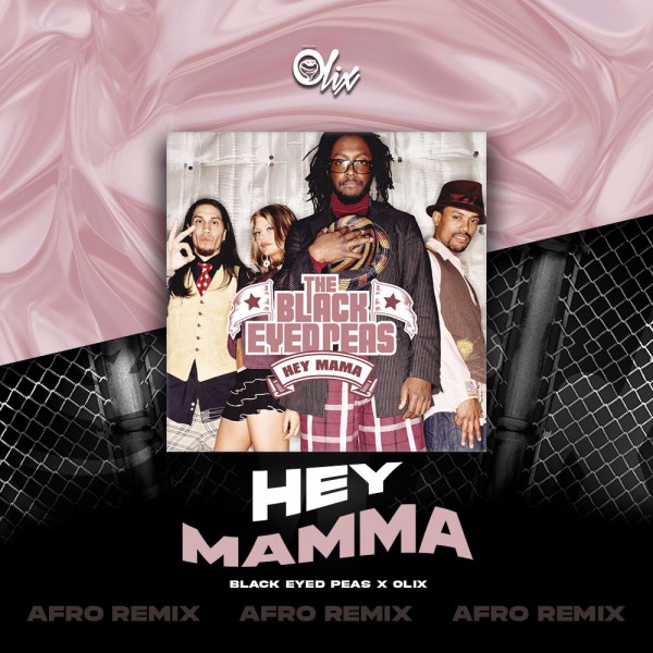 Black Eyed Peas x Olix - Hey Mamma - OlixDJ - Afro Remix - 124Bpm