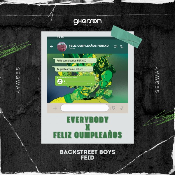 Backstreet Boys Feat. Feid - Everybody x Feliz Cumpleaños - Segway - Gherson Music - 108.5 To  95 Bpm