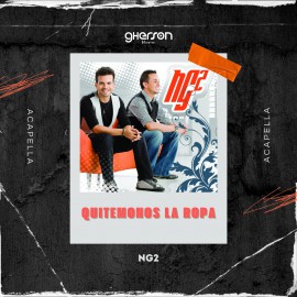 NG2 - Quitemonos La Ropa - Intro Acapella - Gherson Music - 92.5 Bpm