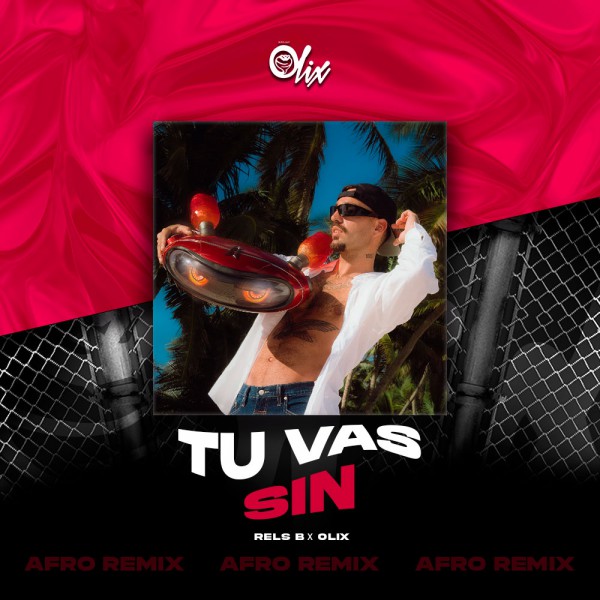 Rels B x Olix - Tu Vas Sin - OlixDJ - Afro Remix - 124Bpm 