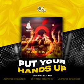Yana En Fly x Olix - Put Your Hands Up - OlixDJ - Afro Remix - 124Bpm