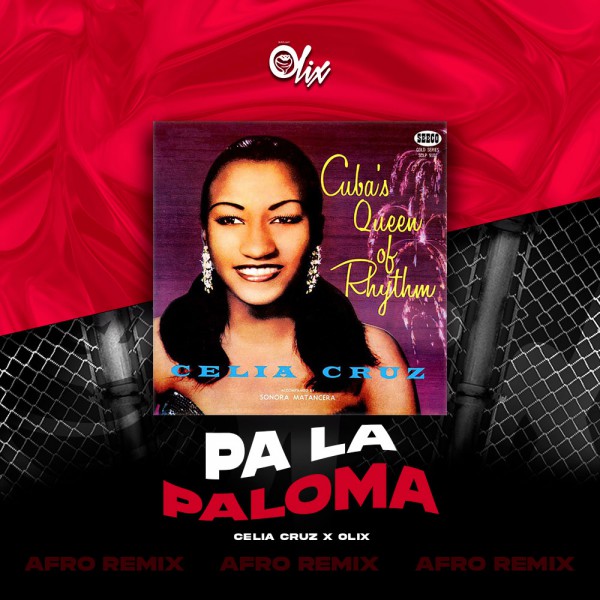 Celia Cruz x Olix - Pa La Paloma - OlixDJ - Afro Remix - 124Bpm