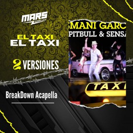 Pitbull Ft. Osmani Garcia - El Taxi - 2 Versiones - BreakDown Acapella - DJ MARS - ER