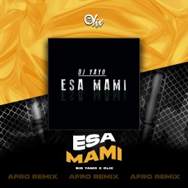 Big Yamo x Olix - Esa Mami - OlixDJ - Afro Remix - 124Bpm