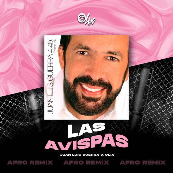 Juan Luis Guerra x Olix - Las Avispas - OlixDJ - Afro Remix - 124Bpm