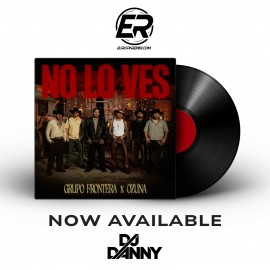 Grupo Frontera, Ozuna - No Lo Vez - DJ DANNY - Cumbia Grupera - Intro Epic + Chorus - 87Bpm - 2 VERSIONES