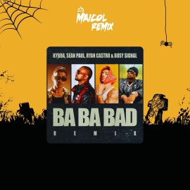 Kybba Ft. Sean Paul, Ryan Castro & Busy Signal - Ba Ba Bad (Remix) - MAICOL REMIX - Halloween 2K25 Open Show 98BPM - ER