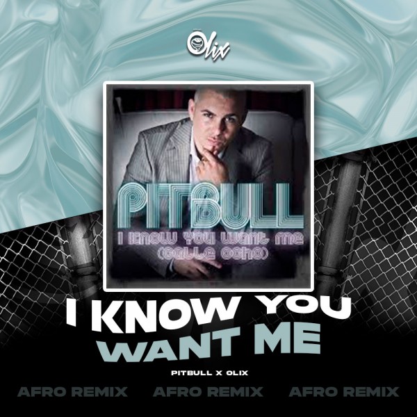 Pitbull x Olix - I Know You Wnat Me - OlixDJ - Afro Remix - 124Bpm Pitbull x Olix - I Know You Wnat Me - OlixDJ - Afro Remix - 124Bpm