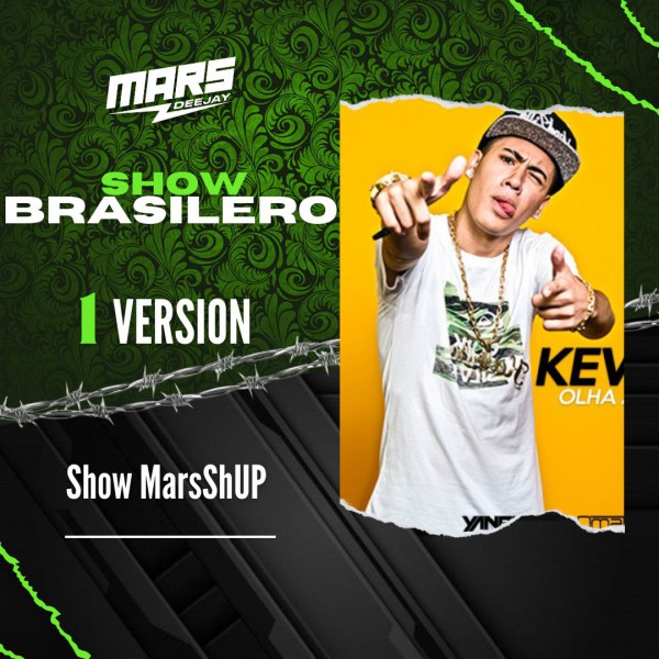 Mc Kevinho Ft. Varios Artistas - Show Brasilero - Show MarsShUP - DJ MARS - 130 - 095 - 100 Bpm Mc Kevinho Ft. Varios Artistas - Show Brasilero - Show MarsShUP - DJ MARS - 130 - 095 - 100 Bpm