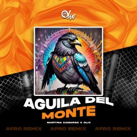 Martina Camargo x Olix - Aguila Del Monte - OlixDJ - Afro Remix - 124Bpm