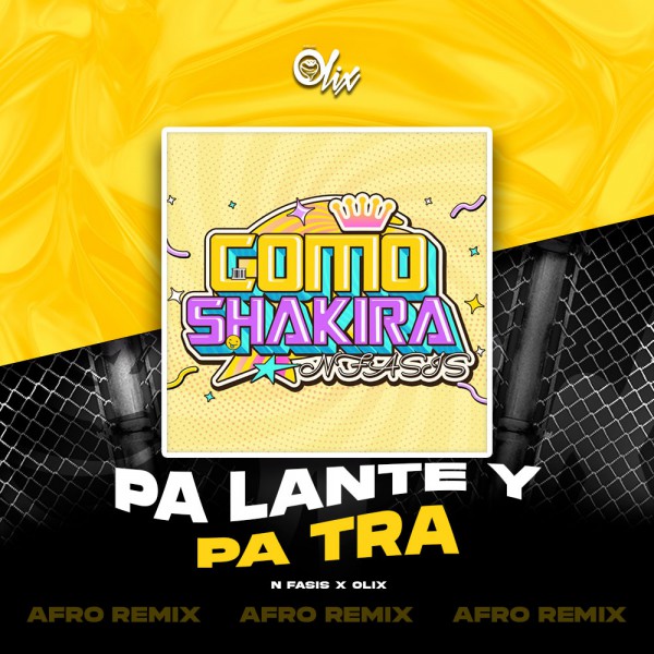 N Fasis x Olix - Pa Lante y Pa Tra - OlixDJ - Afro Remix - 124Bpm N Fasis x Olix - Pa Lante y Pa Tra - OlixDJ - Afro Remix - 124Bpm
