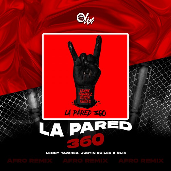 Lenny Tavarez, Justin Quiles x Olix - La Pared 360 - OlixDJ - Afro Remix - 124Bpm Lenny Tavarez, Justin Quiles x Olix - La Pared 360 - OlixDJ - Afro Remix - 124Bpm