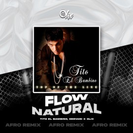 Tito El Bambino, Deevani x Olix - Flow Natural - OlixDJ . Afro Remix - 124Bpm