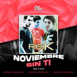Reik x Olix - Noviembre SIn Ti - OlixDJ - Afro Remix - 124Bpm