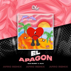 Bad Bunny x Olix - El Apagon - OlixDJ - Afro Remix - 124Bpm