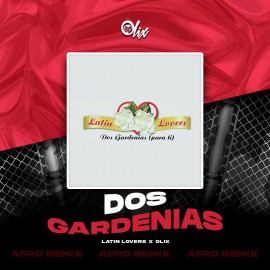 Latin Lovers x Olix - Dos Gardenias - OlixDJ - Afro Remix - 124Bpm
