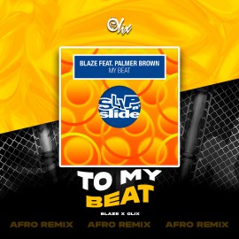 Blaze x Olix - To My Beat - OlixDJ - Afro Remix - 124Bpm