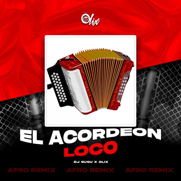 DJ Sugu x Olix - El Acordeon Loco - OlixDJ - Afro Remix - 126Bpm