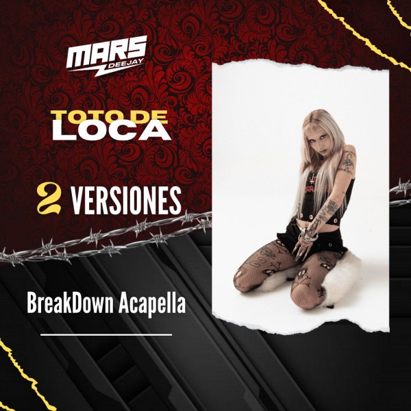 TOTO DE LOCA - BreakDown Acapella - 2 Versiones - DJ MARS - 100Bpm