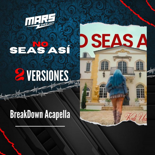 No Seas Así - 2 Versiones - BreakDown Acapella - DJ MARS - 115 Bpm