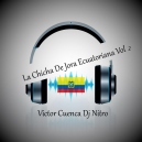 La Chicha De Jora Ecuatoriana Vol 2 - Pack 5 Edits - Dj Nitro