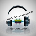 La Chicha De Jora Ecuatoriana Vol 3 - Pack 5 Edits - Victor Cuenca Dj Nitro